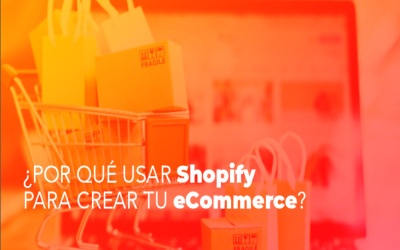 Por qué usar Shopify para crear tu eCommerce