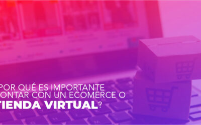 ¿eCommerce… Por qué es importante contar con una tienda virtual?